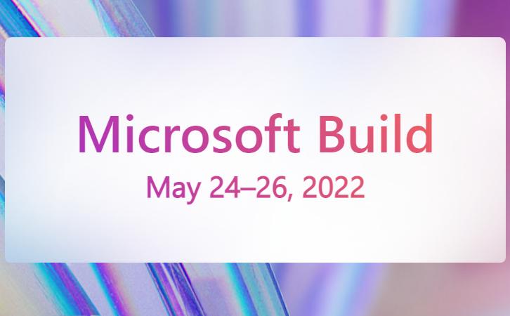 微软将于5月24日至26日举行Build 2022开发者大会