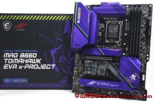 MSI MAG B660 TOMAHAWK EVA e-PROJECT主板开箱